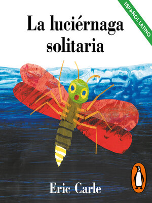 cover image of La luciérnaga solitaria (Colección Eric Carle)